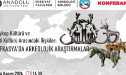 Maykop ve Hatti kültürleri Anadolu Üniversitesi'ndeki konferansta konuşulacak