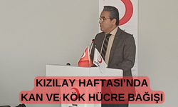 Kızılay Haftası’nda Kan ve Kök Hücre Bağışına Dikkat Çekildi