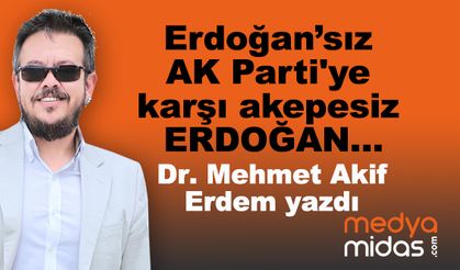 Dr. Mehmet Akif Erdem yazdı...