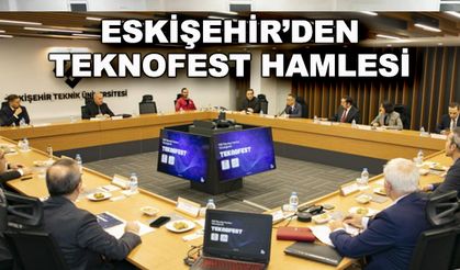 Eskişehir'den Teknofest hamlesi