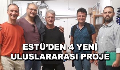 ESTÜ'den 4 yeni uluslararası proje