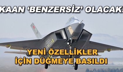 KAAN 'benzersiz' olacak! Yeni özellikler için düğmeye basıldı