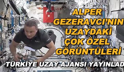Türkiye Uzay Ajansı Alper Gezeravcı'nın uzaydaki yeni görüntülerini yayınladı