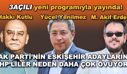 AK Parti'nin Eskişehir adaylarını CHP'liler neden daha çok övüyor? - 3Açılı