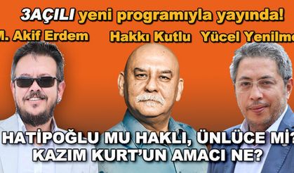 Nebi Hatipoğlu mu haklı, Ayşe Ünlüce mi? Kazım Kurt'un amacı ne? - 3Açılı
