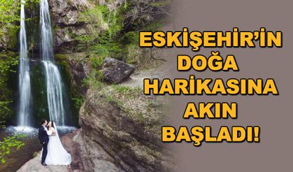 Eskişehir'in doğa harikasına akın başladı!