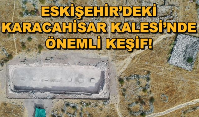 Eskişehir'deki Karacahisar Kalesi'nde önemli keşif! En büyüğü bulundu