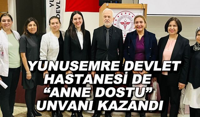 Yunus Emre Devlet Hastanesi de 'Anne Dostu" unvanı kazandı