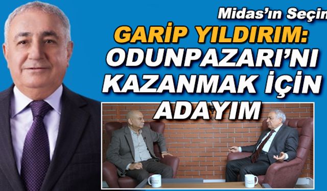 Garip Yıldırım: Odunpazarı'nı kazanmak için aday oldum - Midas'ın Seçimi