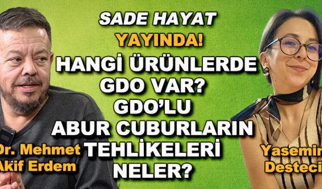 Hangi ürünlerde GDO var? GDO'lu abur cuburların tehlikeleri neler? - Sade Hayat