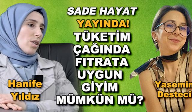 Tüketim çağında fıtrata uygun giyim mümkün mü? - Sade Hayat