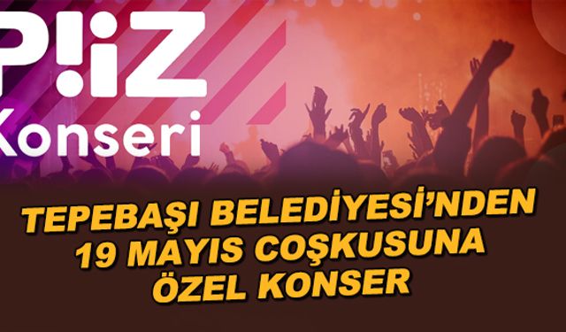 Tepebaşı Belediyesi'nden 19 Mayıs coşkusuna özel konser