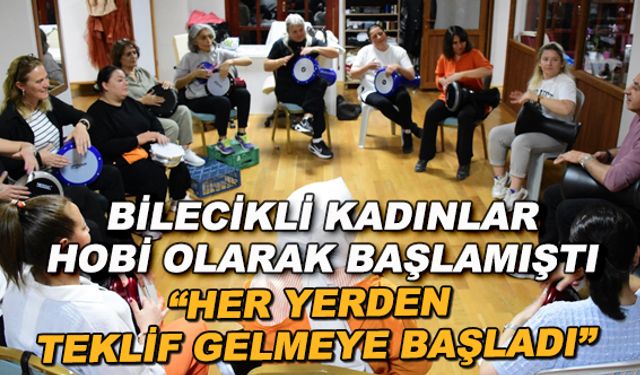 Bilecikli kadınlar hobi olarak başlamıştı... "Her yerden teklif gelmeye başladı"