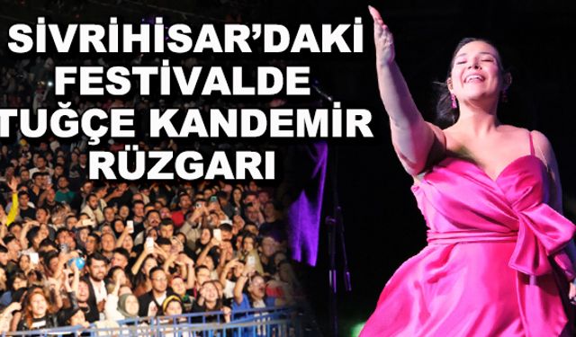 Sivrihisar'daki festivalde Tuğçe Kandemir rüzgarı