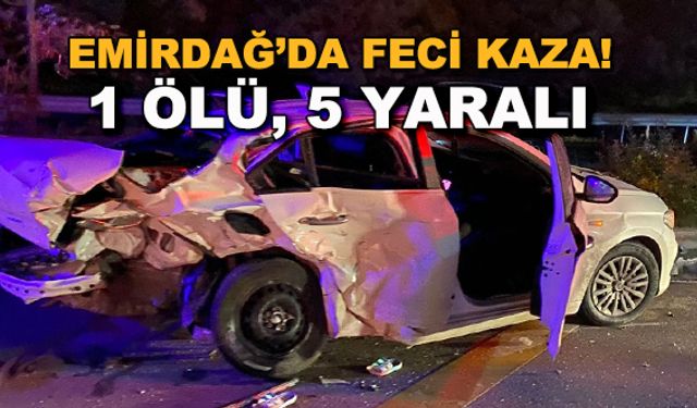 Emirdağ'da feci kaza! 1 ölü, 3'ü çocuk 5 yaralı
