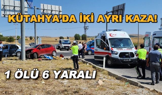 Kütahya'da iki ayrı kaza! 1 ölü 6 yaralı