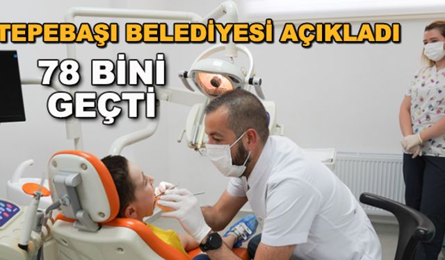 Tepebaşı Belediyesi açıkladı... 78 bini geçti