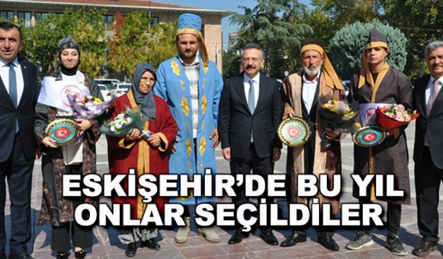 Eskişehir'de bu yıl onlar seçildiler