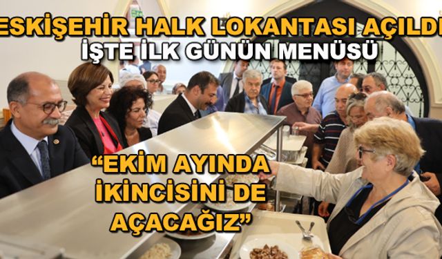 Eskişehir Halk Lokantası açıldı! Ayşe Ünlüce: "Ekim ayında ikincisini de açacağız"