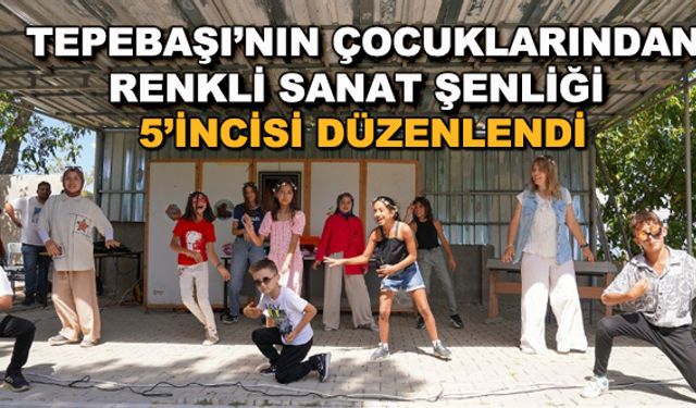 Tepebaşı'nın çocuklarından renkli Sanat Şenliği