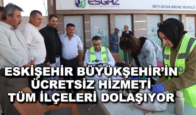 Eskişehir Büyükşehir'in ücretsiz hizmeti tüm ilçeleri dolaşıyor