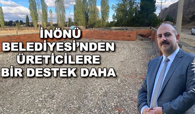 İnönü Belediyesi'nden üreticilere bir destek daha