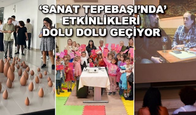 'Sanat Tepebaşı'nda' etkinlikleri dolu dolu geçiyor