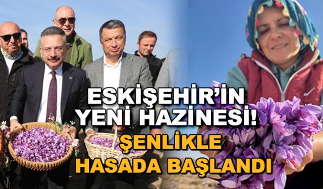Eskişehir'in yeni hazinesi! Şenlikle hasada başlandı