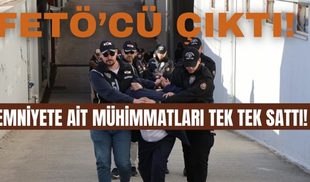 Polis memuru emniyete ait mühimmatları sattı: Altından FETÖ çıktı