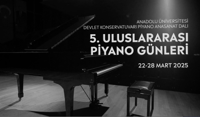 Anadolu Üniversitesinde “5. Uluslararası Piyano Günleri” Başlıyor