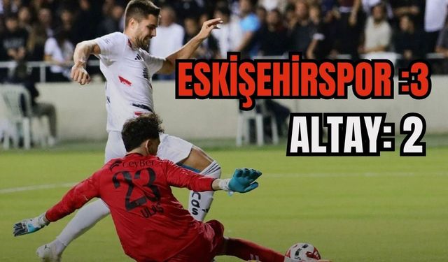 Eskişehirspor maçı galibiyetle bitirdi