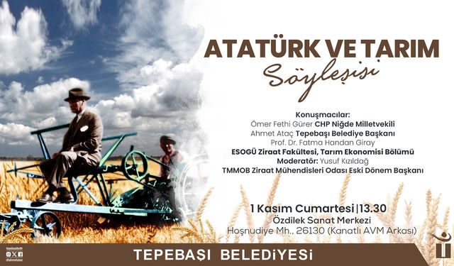 Atatürk ve Tarım  söyleşisi düzenlenecek