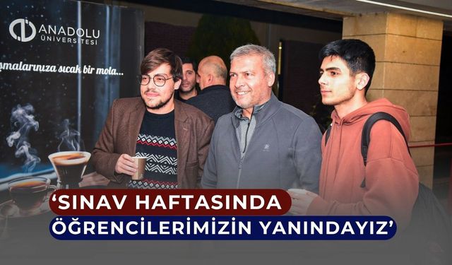 Sınav haftasında öğrencilere sıcak destek