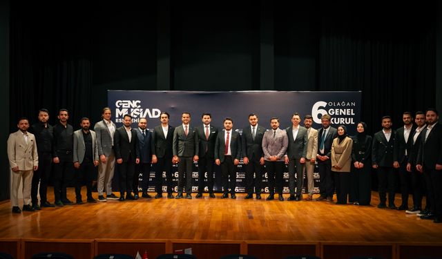 Genç MÜSİAD Eskişehir Şubesi 6.Olağan Genel Kurulu gerçekleştirildi