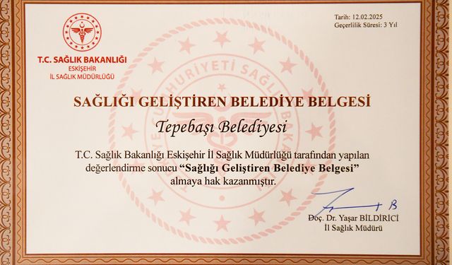 Tepebaşı Belediyesi’ne “Sağlığı Geliştiren Belediye” unvanı verildi