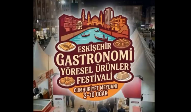 Türkiye’nin Dört Bir Yanından Lezzetler Eskişehir’de!