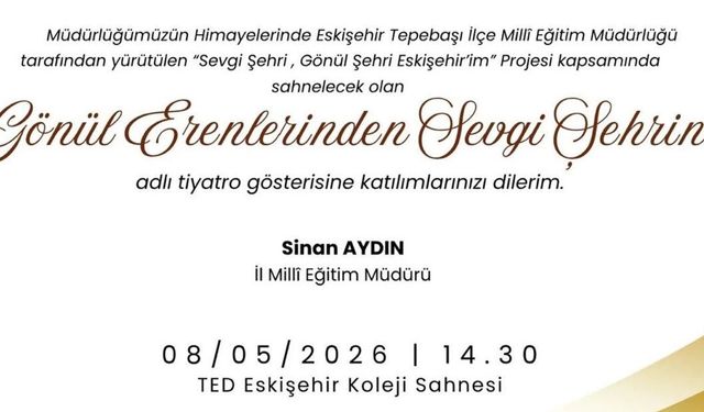"Gönül Erenlerinden Sevgi Şehrine" Tiyatrosu 8 Mayıs'ta Sahnelenecek