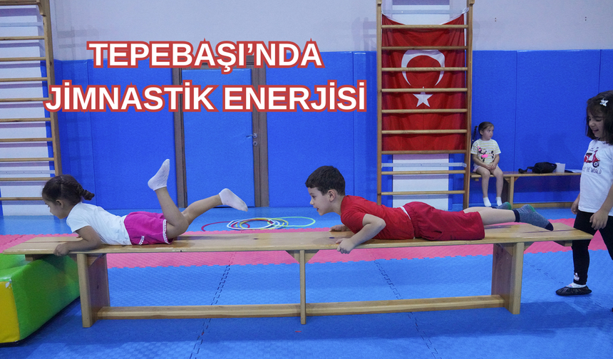 Tepebaşı’nda 249 Çocuk Jimnastik Eğitimiyle Gelişim Sağladı