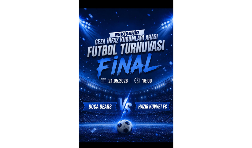 Ceza İnfaz Personeli Günü kapsamında futbol turnuvasının maçı oynanacak